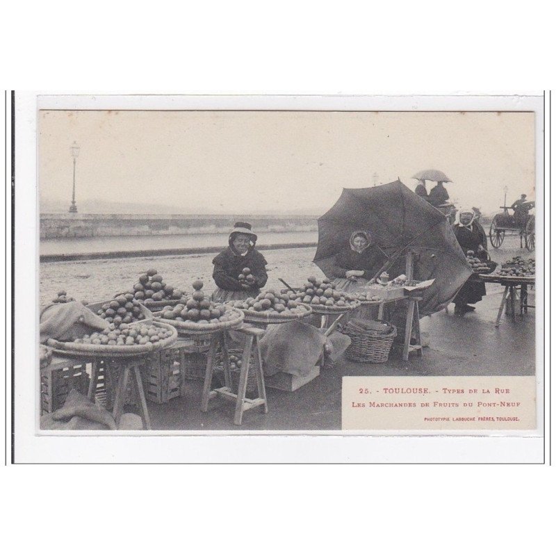 TOULOUSE : types de la rue, les marchands de fruits du pont-neuf - tres bon etat