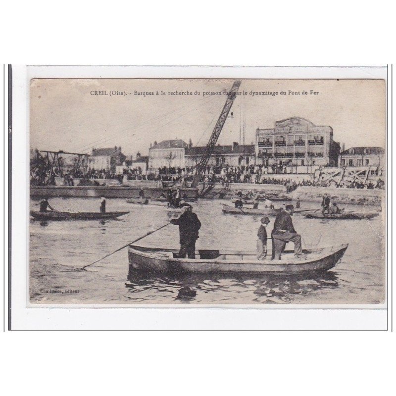 CREIL : barques a la recherche du poisson tué par le dynamitage du pont de fer - tres bon etat