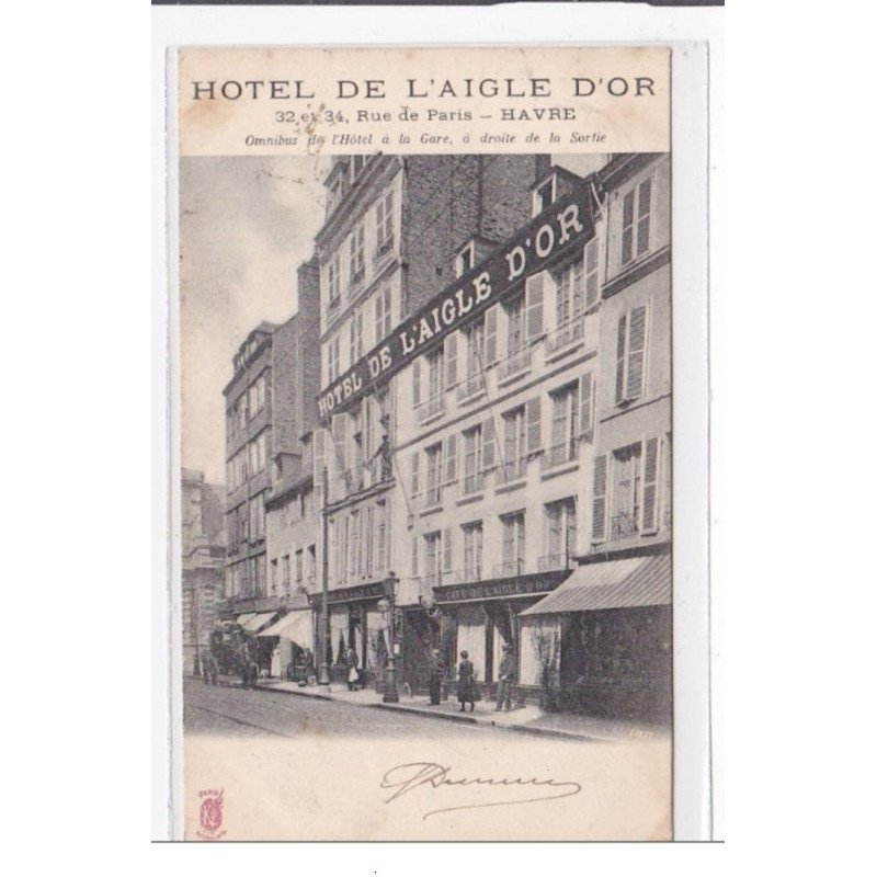 HAVRE : hotel de l'aigle d'or, 32 et 34 rue de paris, omnibus de l'hotel a la gare, a droite de la sortie -tres bon etat
