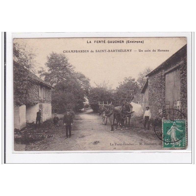 LA FERTE-GAUCHER : champbardin de saint-barthélemy, un coin du hameau - tres bon etat