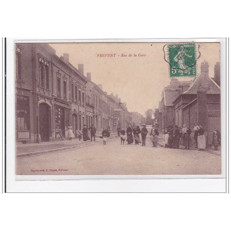 FREVENT : rue de la gare - tres bon etat