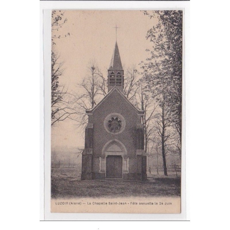 LUZOIR : la chapelle saint-jean, fete annuelle le 24 juin - tres bon etat