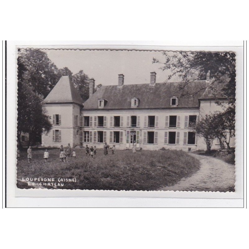 LOUPEIGNE : le chateau - tres bon etat