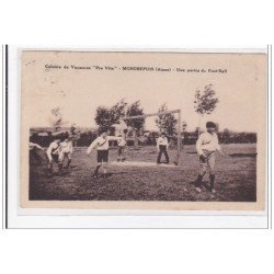 MONDREPUIS : colonie de vacances """"pro vita"""", une partie de foot-ball - tres bon etat
