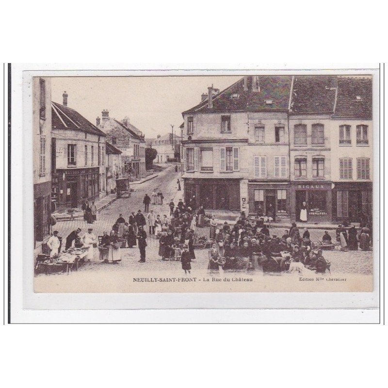 NEUILLY-SAINT-FRONT : la rue du chateau - tres bon etat