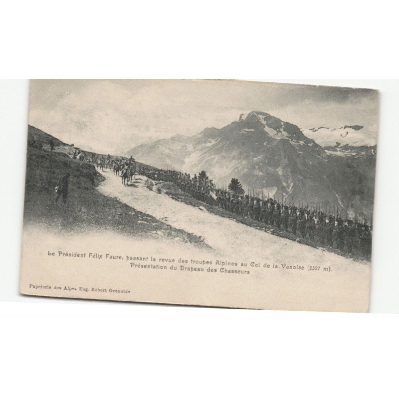 MILITAIRES CHASSEURS ALPINS: président Félix Faure passant la revue col de la vanoise - très bon état