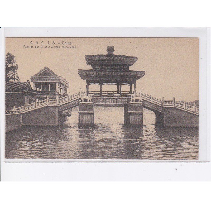 CHINE: A.C.J.S. pavillon sur le pond à wan cheou chan - très bon état