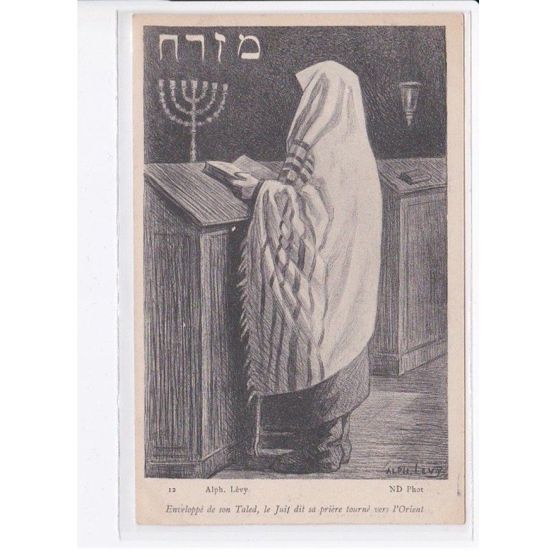 JUDAÏCA: Alphonse Levy, enveloppé de son taled, le juif dit sa prière tourné vers l'orient - très bon état