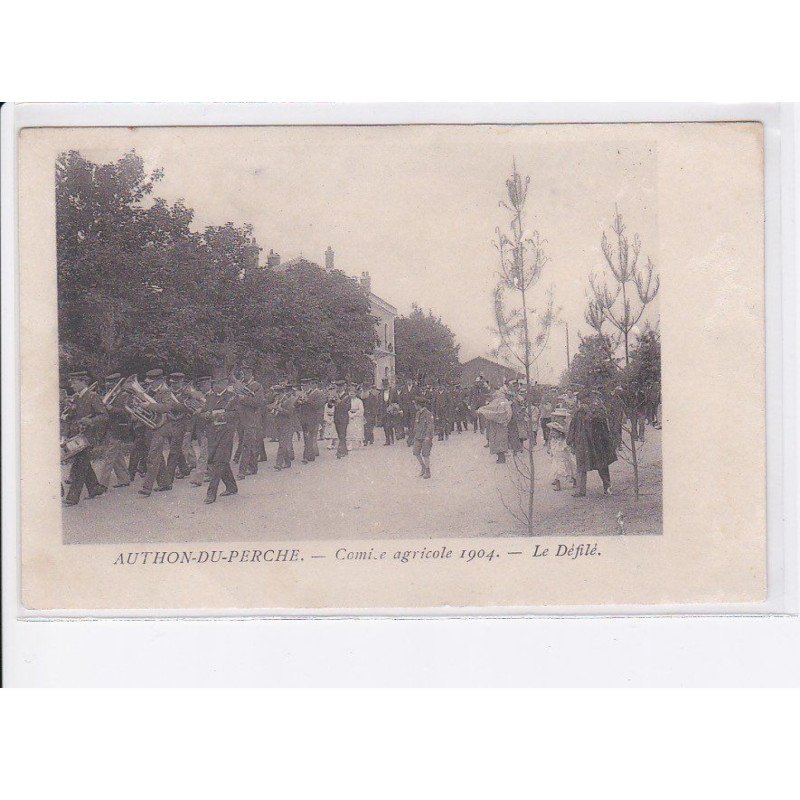 AUTHON-du-PERCHE: comice agricole 1904, le défilé, musiciens, musique - état