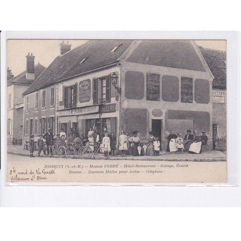 JOSSIGNY: maison ferré, hôtel-restaurant, garage, écurie, remise, essences huiles pour autos - très bon état