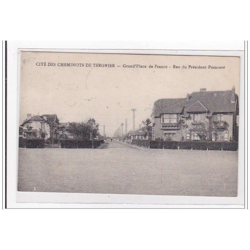 CITE DES CHEMINOTS DE TERGNIER : grand'place de france, rue du président poincaré - tres bon etat