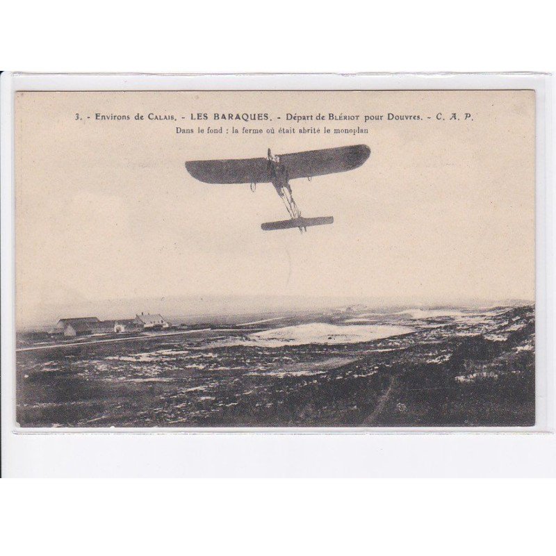 LES BARAQUES: départ de blériot pour Douvres C.A.P., dans le fond, la ferme, monoplan, aviation - très bon état