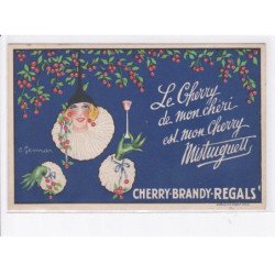 PUBLICITE: cherry-brandy-regals, C. Gesmar, le cherry mon chérie est mon cherry Mistinguette - très bon état
