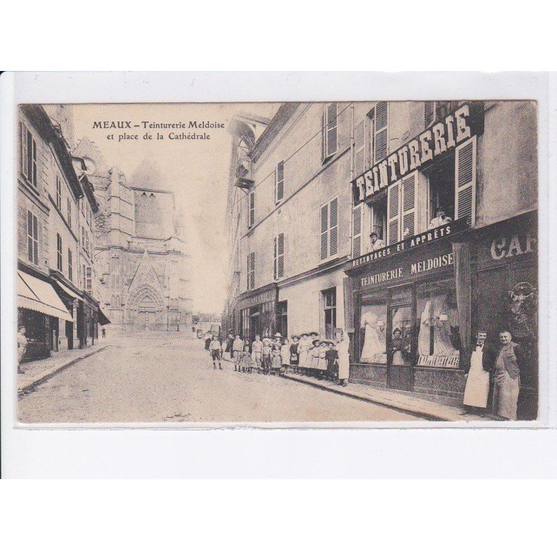 MEAUX: teinturerie meldoise et place de la cathédrale - état