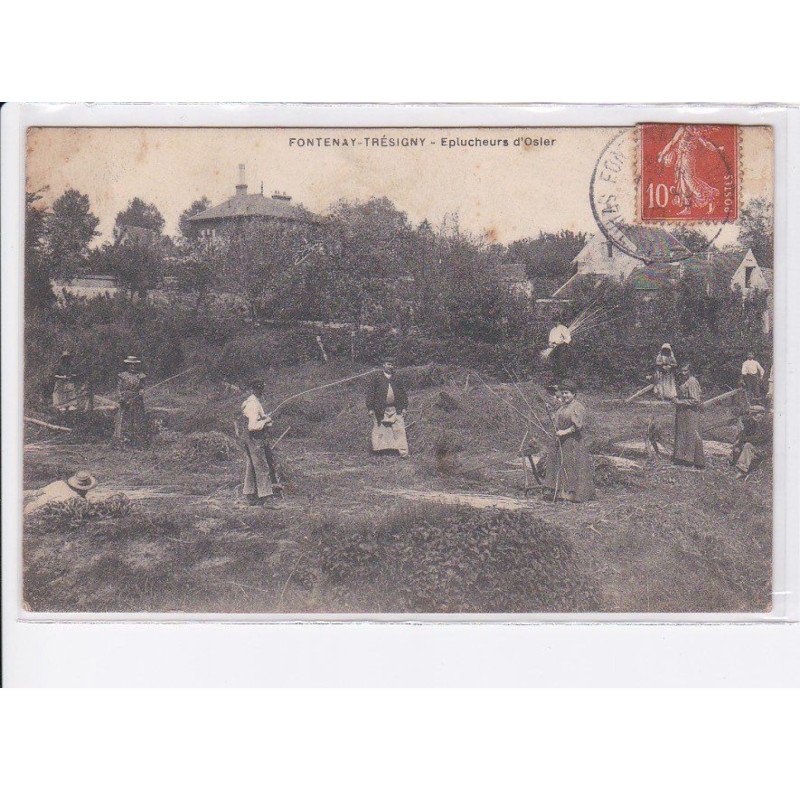 FONTENAY-TRESIGNY: éplucheurs d'osier - état