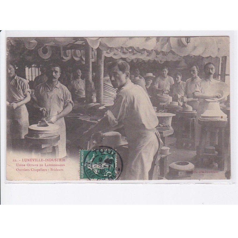 LUNEVILLE-INDUSTRIE: usine octave de langenhagen, ouvriers chapeliers, brideurs - état