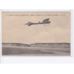 SANGATTE: aviation départ de hubert latham sur aéroplane antoinette C.A.P. - très bon état