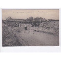HERMIES: canal du nord, le pont en construction - très bon état