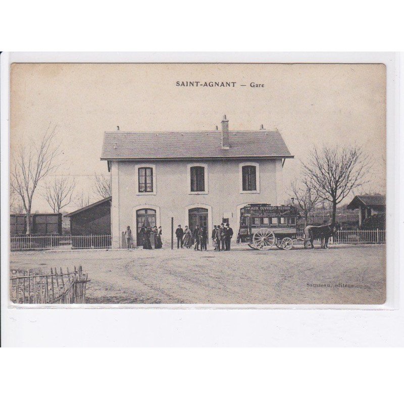 SAINT-AGNANT: gare, attelage, aux ouvriers réunis - très bon état