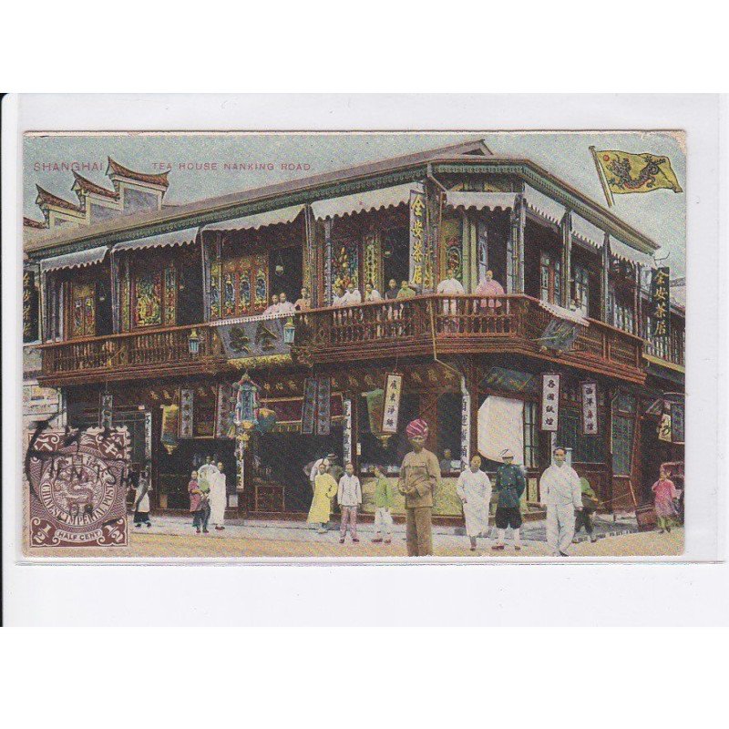 CHINE: shanghai, tea house nanking road, maison de thé, rue nanking - très bon état