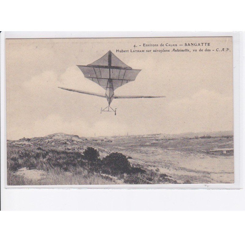 SANGATTE: aviation, hubert latham sur aéroplane antoinette, vu de dos C.A.P. - très bon état