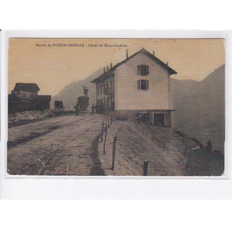 SAVOIE: route du petit saint-bernard, hôtel du belvédère - état