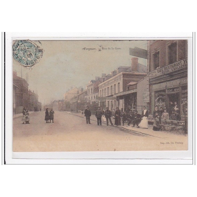 TERGNIER : rue de la gare - tres bon etat