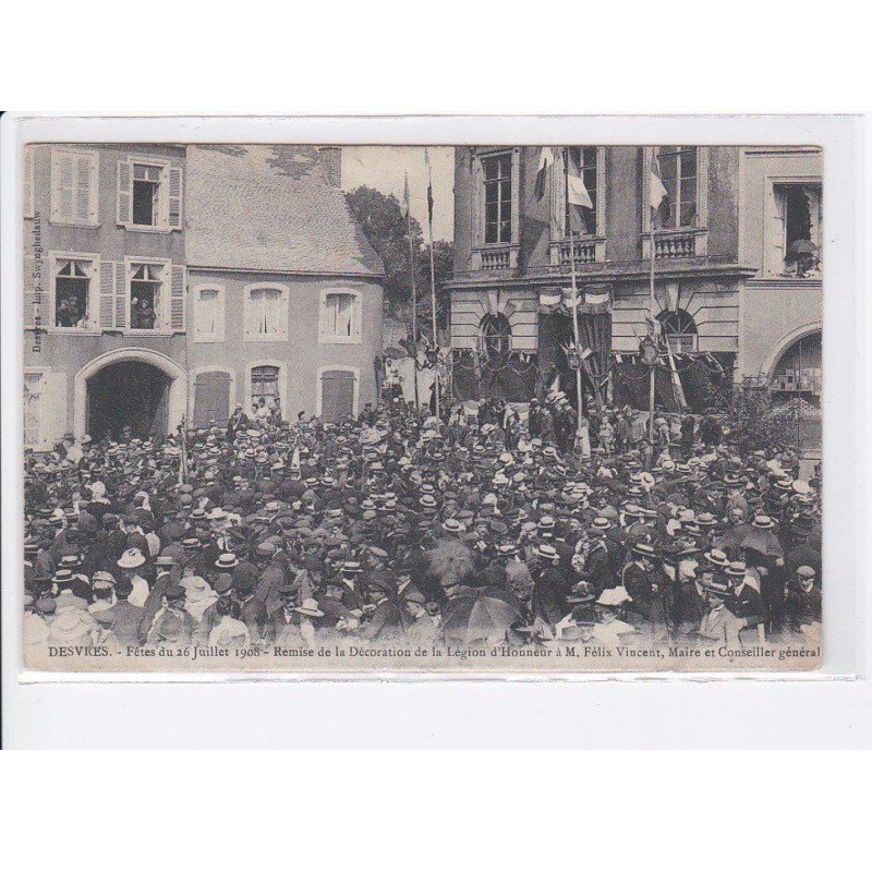 DESVRES: fêtes du 26 juillet 1908, remise de la décoration de la légion d'honneur à M. Felix Vincent - très bon état