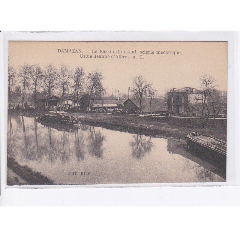 DAMAZAN: le bassin du canal, scierie mécanique, usine jeanne-d'albret, bois - très bon état