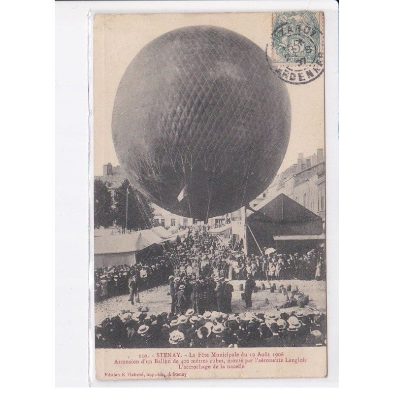 STENAY: la fête 19 août. 1906 place d'armes ascension d'un ballon de 400 mètres cubes aéronaute Langlois - très bon état
