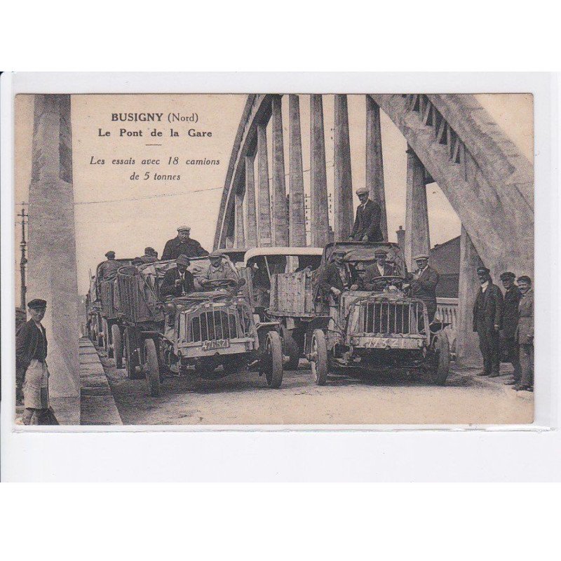 BUSIGNY: le pont de la gare, les essais avec 18 camions de 5 tonnes - très bon état