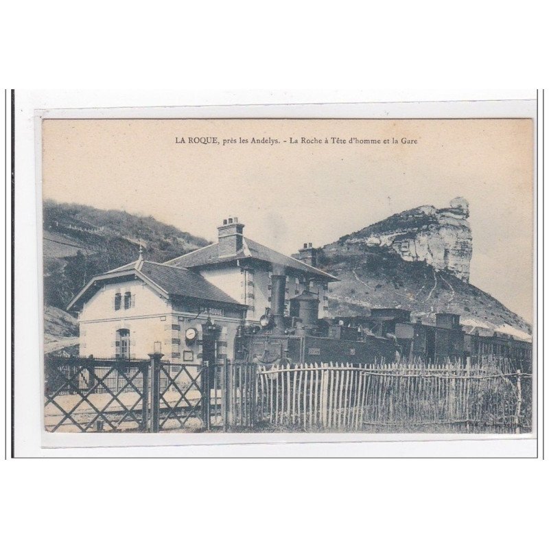 LA ROQUE : la roche a tete d'homme et la gare (GARE) - tres bon etat