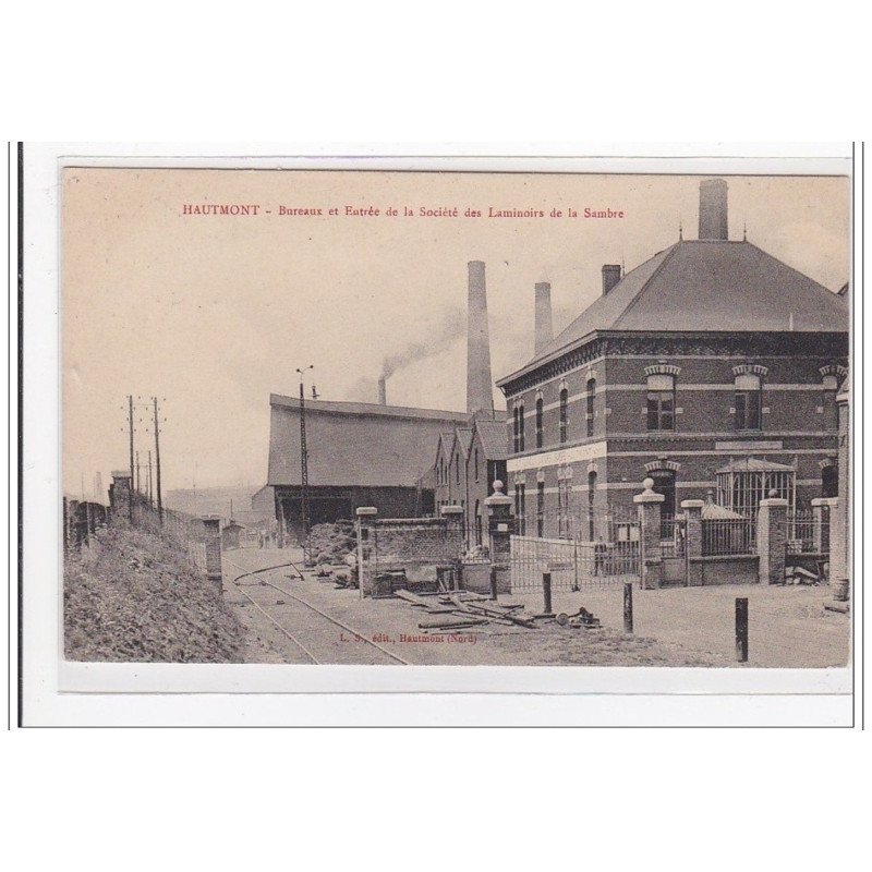 HAUTMONT : bureaux et entrée de la société des laminoirs de la sambre - tres bon etat