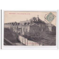 HAUTMONT : ecole catholique libre de filles - etat
