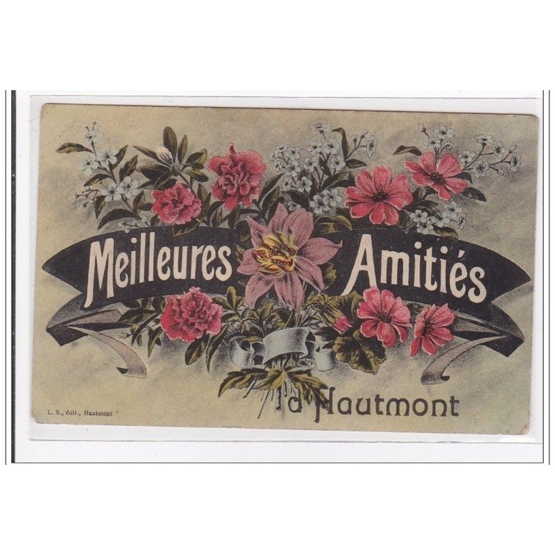 HAUTMONT : meilleurs amitiés - tres bon etat