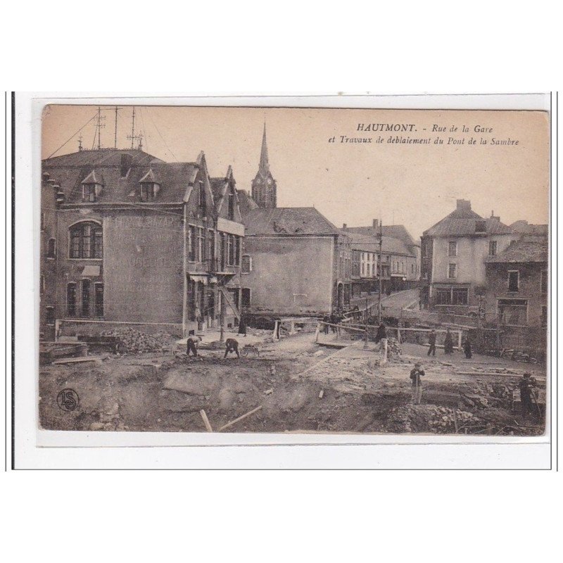 HAUTMONT : rue de la gare et travaux de deblaiment du pont de la sambre - tres bon etat