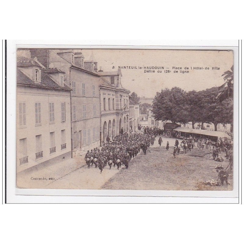 NANTEUIL-le-HAUDOIIN : place de l'hotel de ville défilé du 128e de ligne - tres bon etat