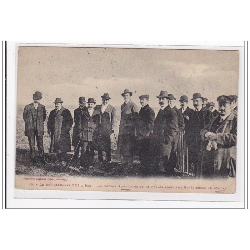 PAU : le roi alphonse XIII, la colonie americaine et le roi assistant aux experiences de wright, aviation- tres bon etat