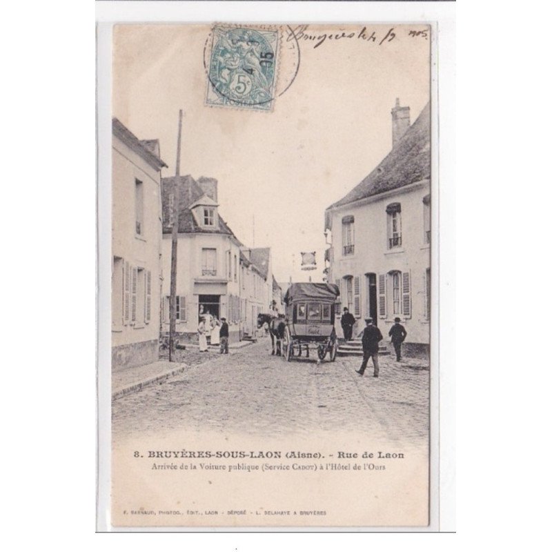 BRUYERES-SOUS-LAON : rue de laon, arrivée de la voiture publique (service cadot) a l'hotel de l'ours - tres bon etat
