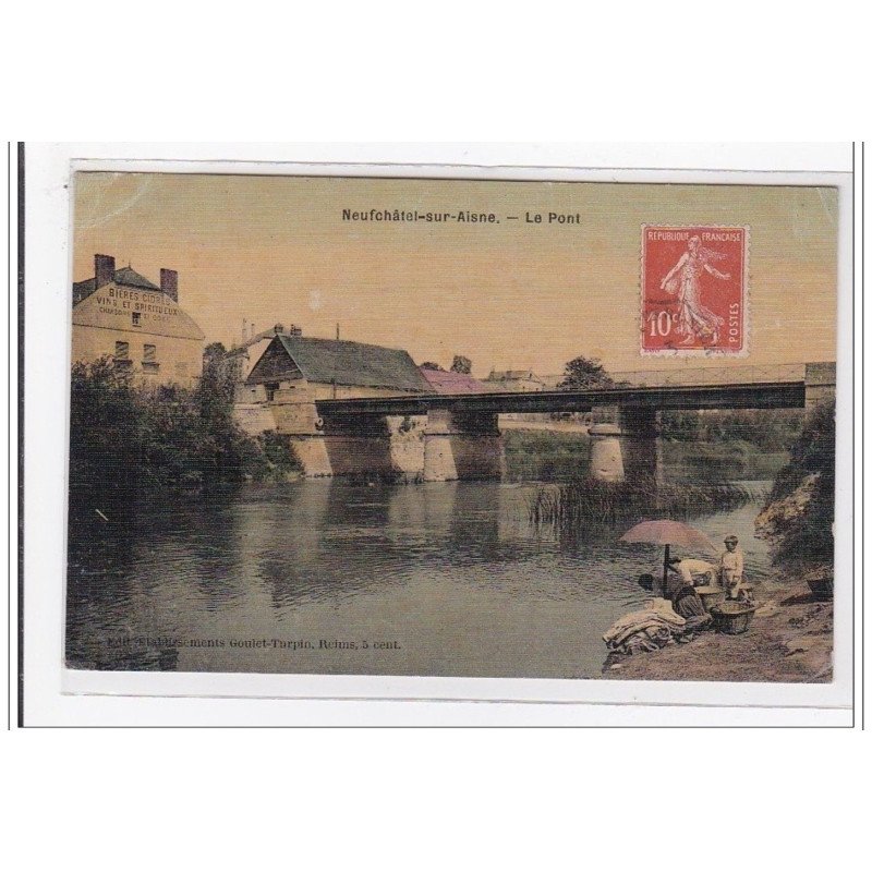 AISNE : NEUFCHATEL-sur-AISNE : le pont (toillée) - etat