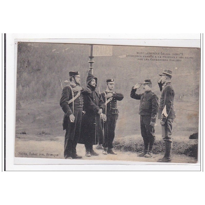 HAUTES ALPES : MONTGENEVRE : deserteur ramené a la frontiere des alpes par les carabiniers italiens - tres bon etat