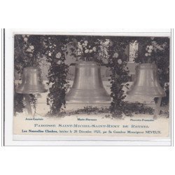 St-MICHEL-St-REMY : paroisse de rethel, les nouvelles cloches, benites le 20 decembre 1925 - tres bon etat