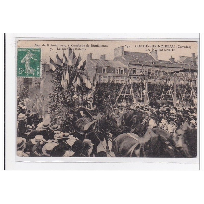 CONDE-sur-NOIREAU : fete du 8 aout 1909, cavalcade de bienfaisance, le char les enfants - tres bon etat