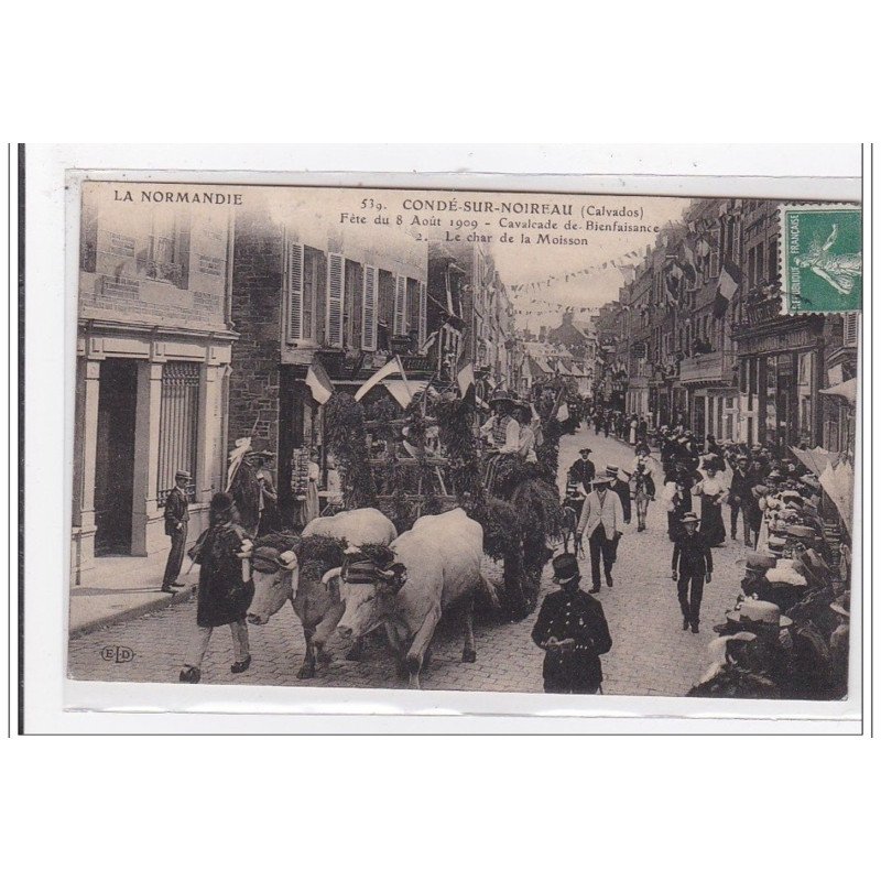 CONDE-sur-NOIREAU : fete du 8 aout 1909, cavalcade de bienfaisance, le char et la moisson - tres bon etat