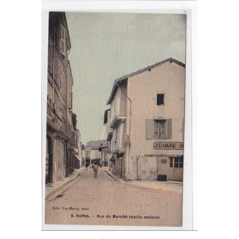 RUFFEC : rue du marché (vieille maison) (toillée) - tres bon etat