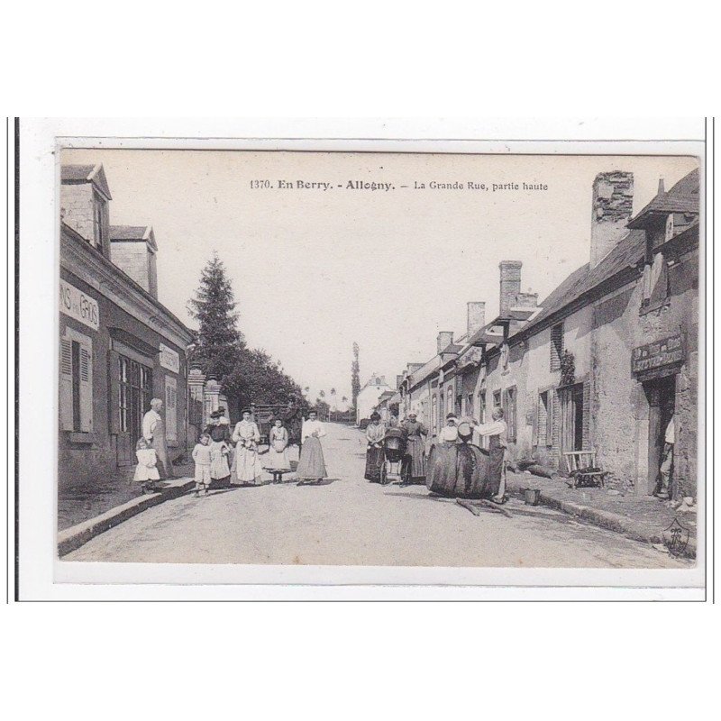 EN BERRY. - ALLOGNY : la grande rue, partie haute - tres bon etat