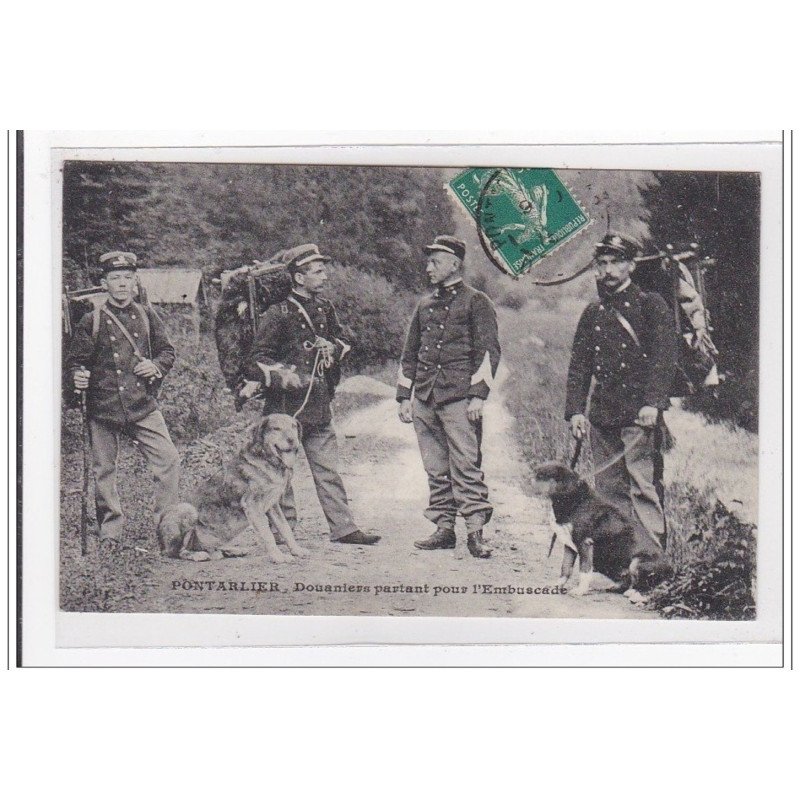 PONTARLIER : douaniers partant pour l'embuscade - tres bon etat