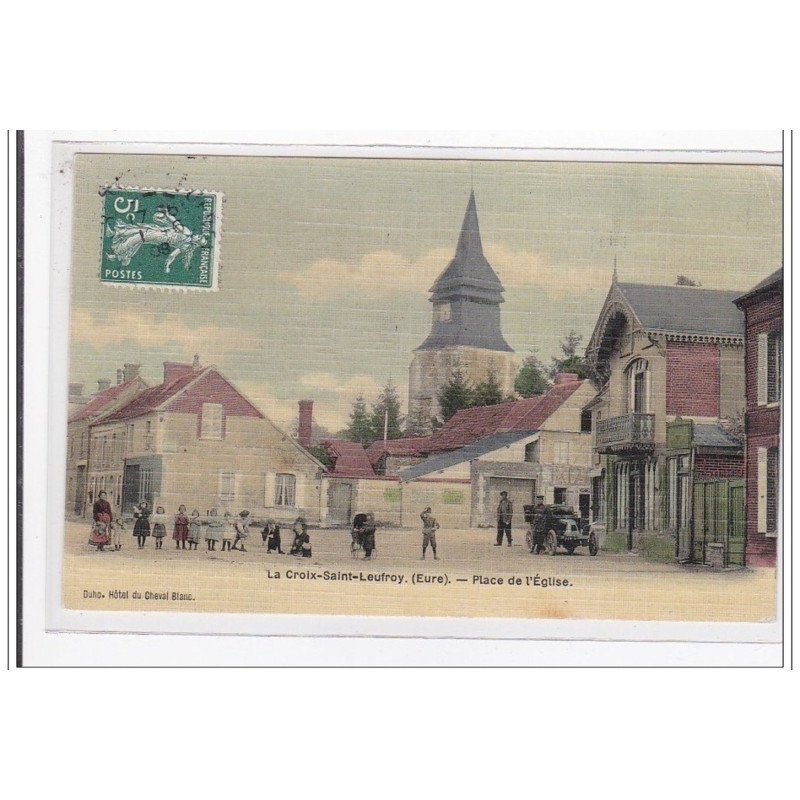 LA CROIX-SAINT-LEUFROY : place de l'eglise - tres bon etat
