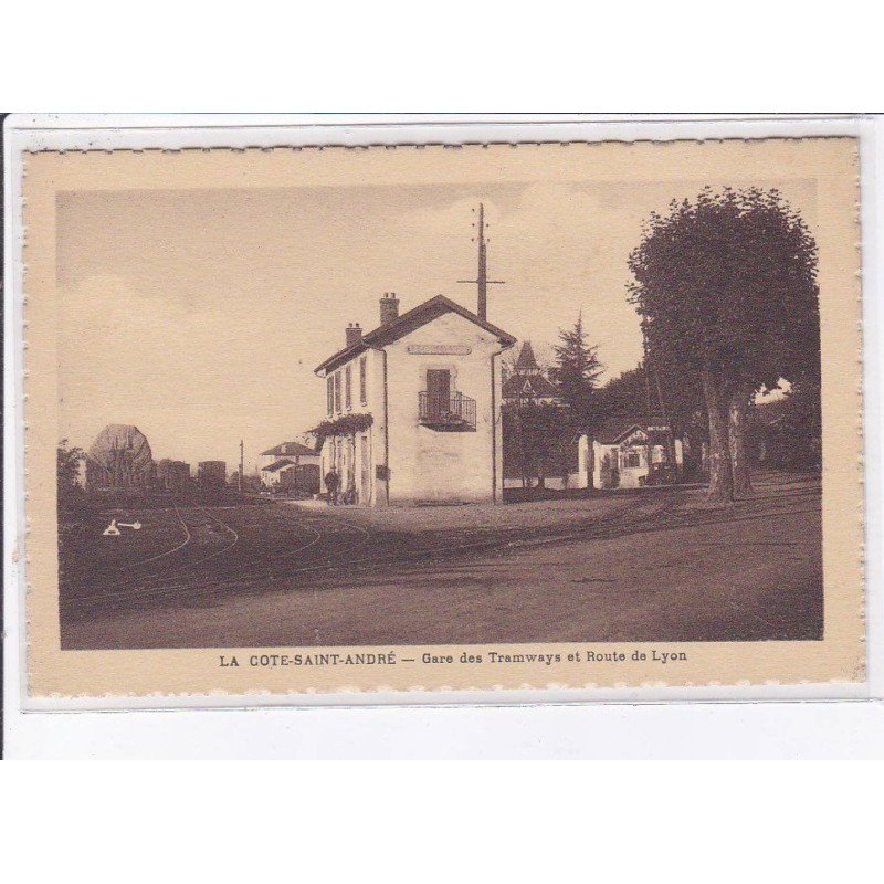 LA COTE-SAINT-ANDRE: gare des tramways et route de lyon - très bon état