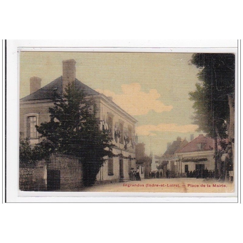 INGRANDES : place de la mairie (toillée) - tres bon etat INGRANDES : place de la mairie (toillée) - tres bon etat